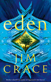 SIGNED FIRST EDITION: Eden – Jim Crace