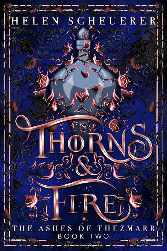 SIGNED FIRST EDITION: Thorns & Fire – Helen Scheuerer (The Ashes of Thezmarr)