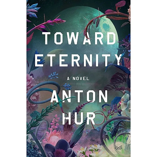 SIGNED FIRST EDITION: Toward Eternity - Anton Hur