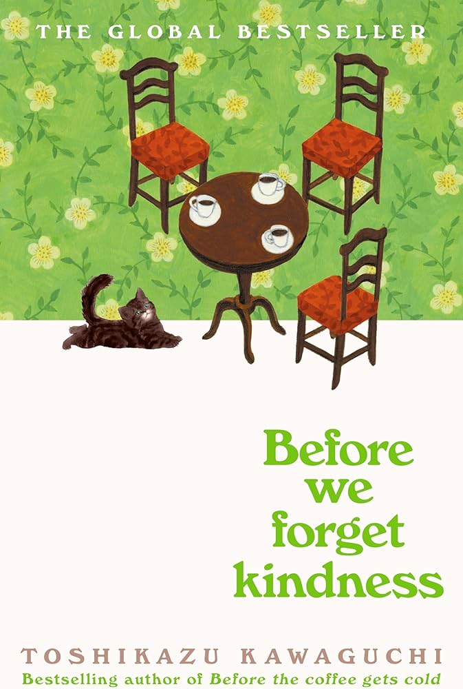 SIGNED FIRST EDITION: Before We Forget Kindness - Toshikazu Kawaguchi