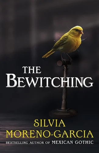 SIGNED FIRST EDITION: The Bewitching - Silvia Moreno-Garcia