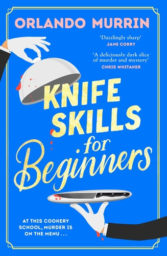 SIGNED FIRST EDITION: Knife Skills for Beginners – Orlando Murrin