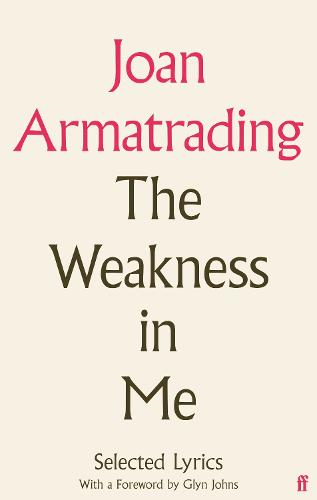 SIGNED FIRST EDITION: The Weakness In Me: Selected Lyrics – Joan Armatrading
