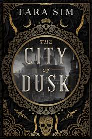 SIGNED FIRST EDITION: The City of Dusk (The Dark Gods) – Tara Sim
