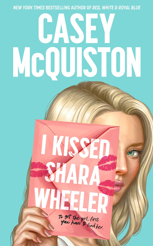SIGNED FIRST EDITION: I Kissed Shara Wheeler -  Casey McQuiston