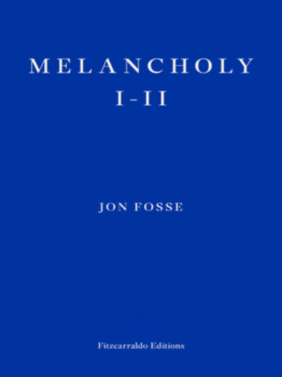 SIGNED FIRST EDITION: Melancholy I-II – Jon Fosse