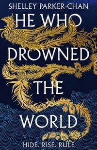 SIGNED FIRST EDITION: He Who Drowned The World - Shelley Parker-Chan