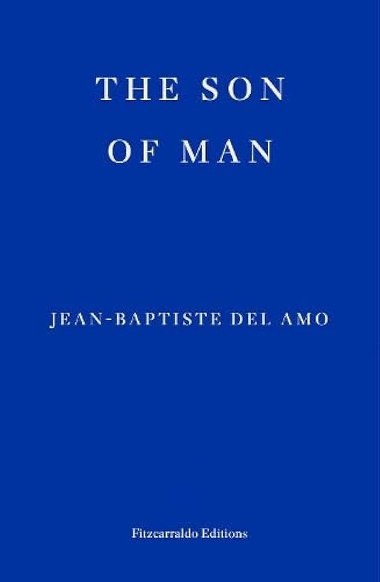 SIGNED FIRST EDITION (PB): The Son of Man - Jean-Baptiste Del Amo