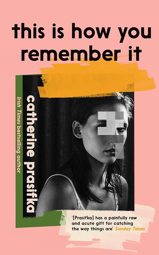 FIRST EDITION: This Is How You Remember It - Catherine Prasifka