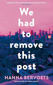 SIGNED FIRST EDITION: We Had To Remove This Post - Hanna Bervoets