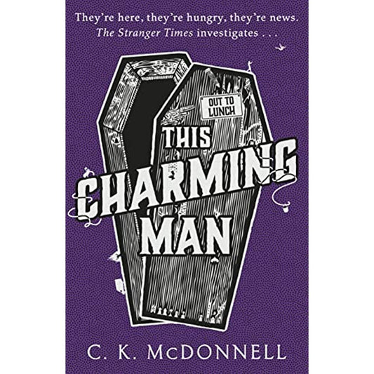 SIGNED FIRST EDITION: This Charming Man (Stranger Times #2) - C. K. McDonell