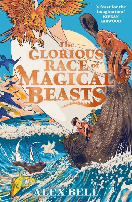SIGNED FIRST EDITION: The Glorious Race of Magical Beasts - Alex Bell
