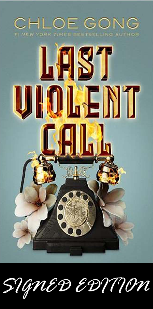 SIGNED FIRST EDITION: Last Violent Call - Chloe Gong