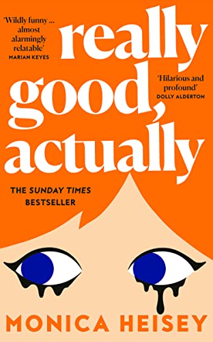 SIGNED FIRST EDITION: Really Good, Actually - Monica Heisey