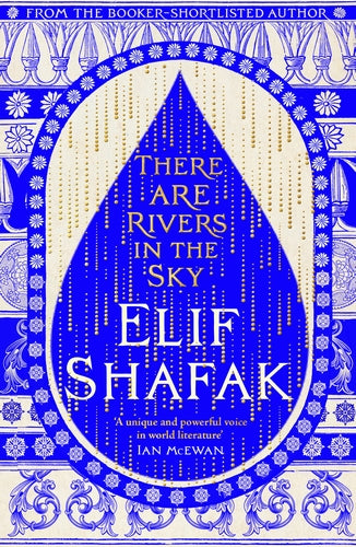 SIGNED FIRST EDITION: There Are Rivers In The Sky – Elif Shafak