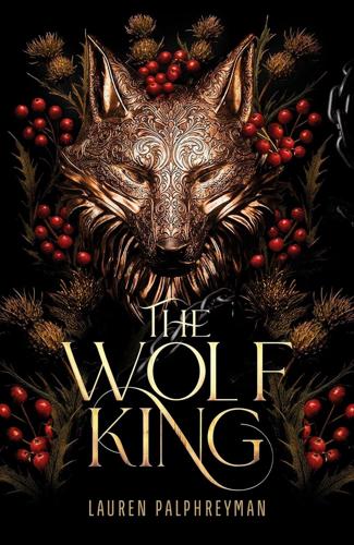 SIGNED: The Wolf King by Lauren Palphreyman: Signed Bookplate Edition