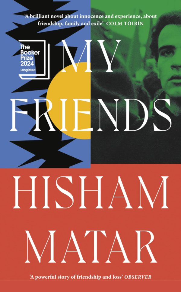 My Friends by Hisham Matar