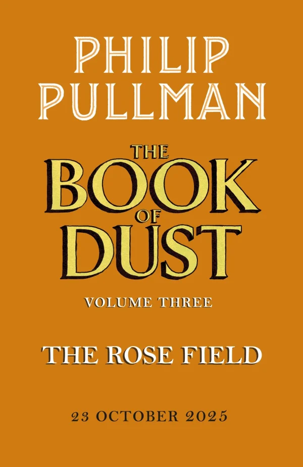 SIGNED FIRST EDITION: The Rose Field (Book of Dust #3) – Philip Pullman