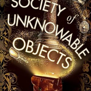 SIGNED FIRST EDITION: The Society of Unknowable Objects – Gareth Brown