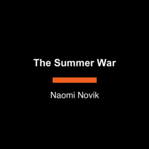SIGNED FIRST EDITION: The Summer War - Naomi Novik