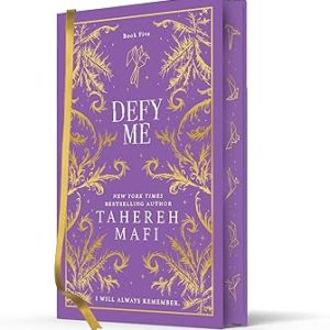 SIGNED LIMITED EDITION: Defy Me - Tahereh Mafi (Collector’s Edition)