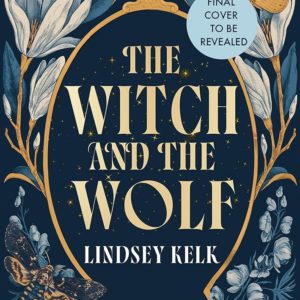 SIGNED FIRST EDITION: The Witch and the Wolf (Savannah Red Book 2) - Lindsey Kelk 