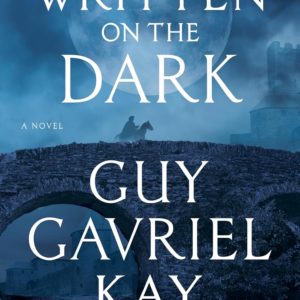 SIGNED FIRST EDITION: Written on the Dark - Guy Gavriel Kay